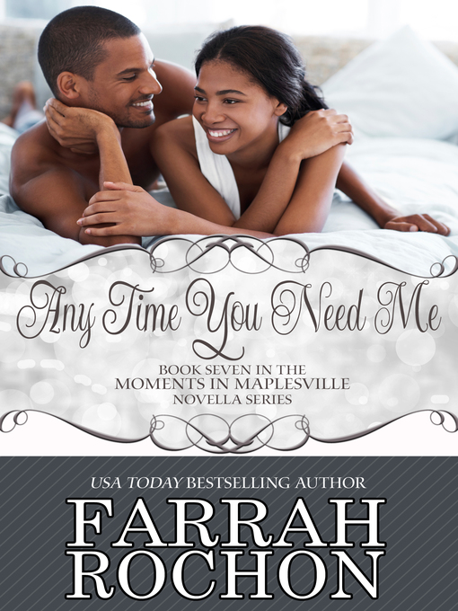 Title details for Any Time You Need Me by Farrah Rochon - Available